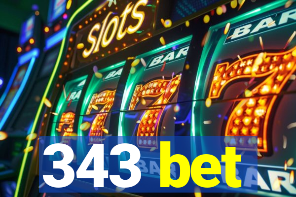 343 bet